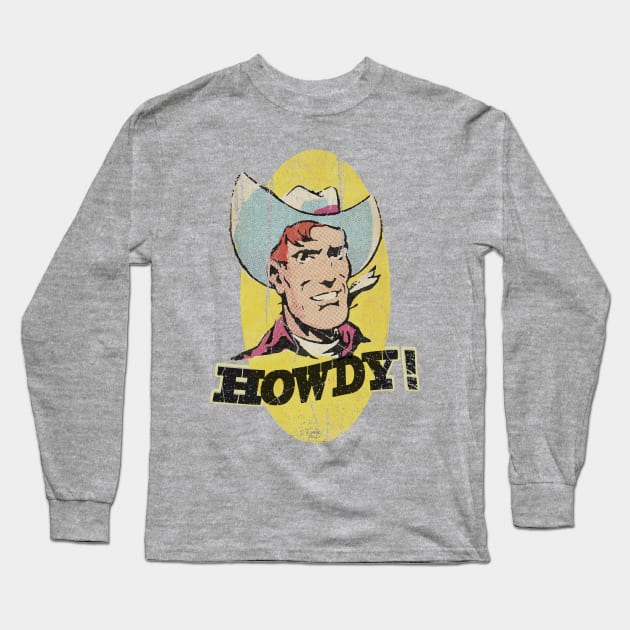 Cowboy sez Howdy! Long Sleeve T-Shirt by offsetvinylfilm